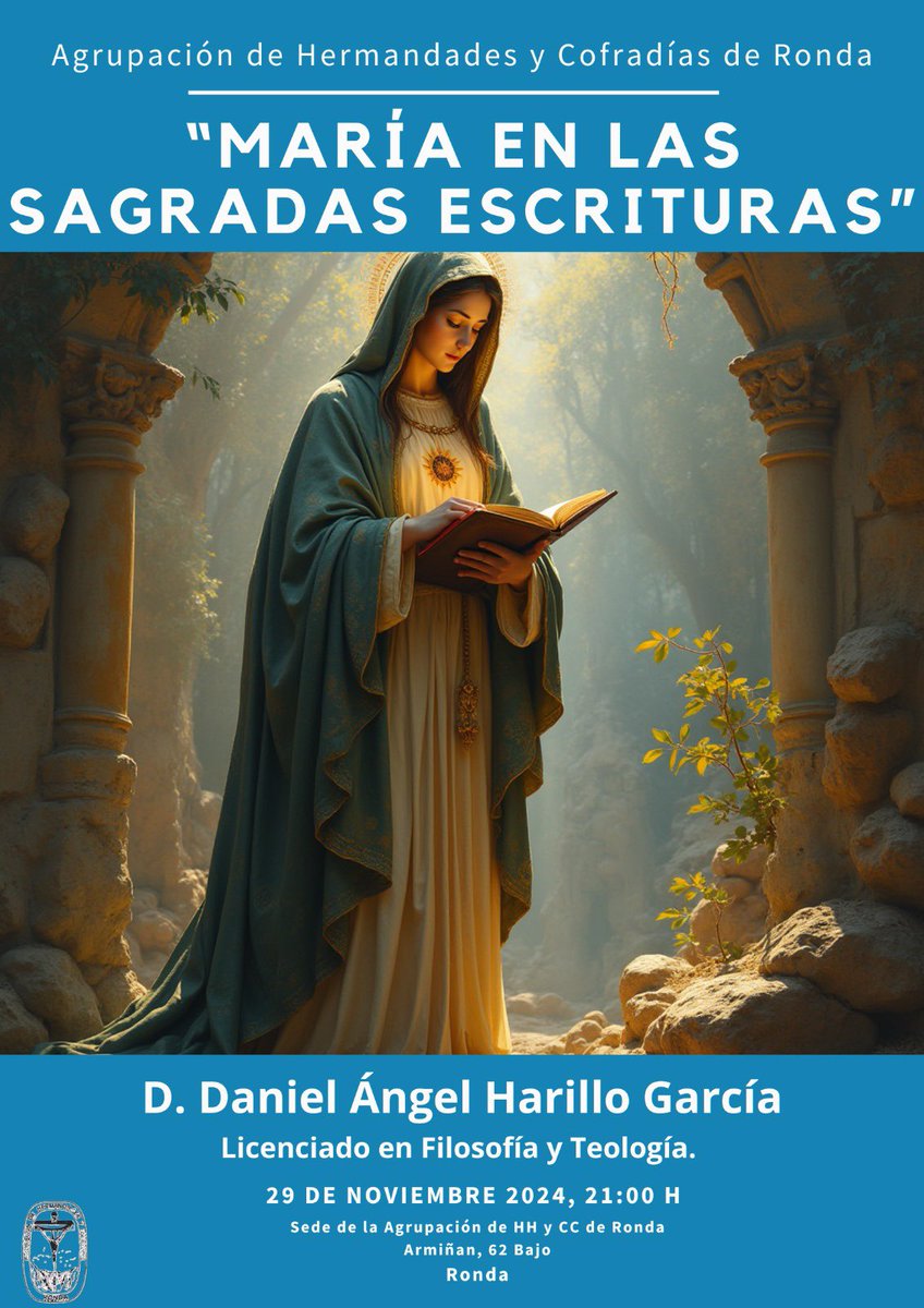 "María en las Sagradas Escrituras", charla formativa a cargo de D. Daniel Angel Harillo García, licenciado en Filosofía y Teología.
📅 viernes 29 de noviembre 2024
⏱️21:00 h
⛪️Sede de la Agrupación de Hermandades y Cofradías de Ronda
C/ Armiñan, 62 Bajo