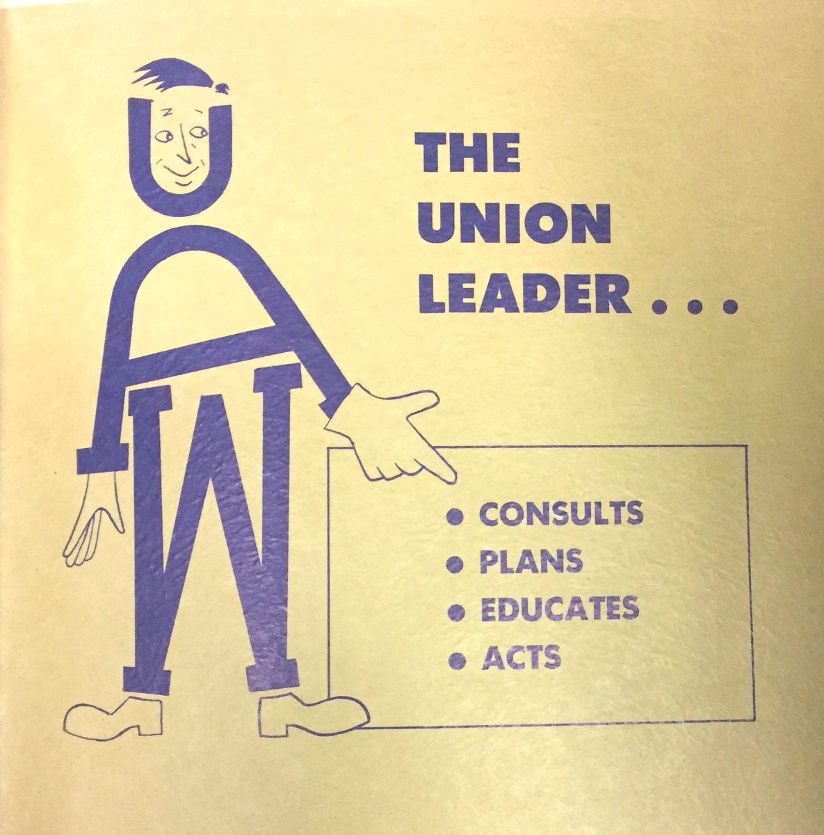 "The UAW leader consults, plans, educates, and acts." This quirky vintage UAW graphic is from a pamphlet by <a href="/UAW_education/">UAW Education</a> offering training for current and future union leaders—because an educated member is a powerful member!
photo: <a href="/UAW_Archivist/">UAW Archivist</a> <a href="/ReutherLibrary/">Reuther Library WSU</a> 
#StandUpUAW
