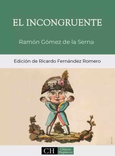 Siempre es una buena noticia encontrar una nueva edición de Ramón. Y más todavía cuando se puede descargar de manera libre y gratuita. Todo ello en excelente edición de Ricardo Fernández Romero.
clasicoshispanicos.com/ebook/el-incon…