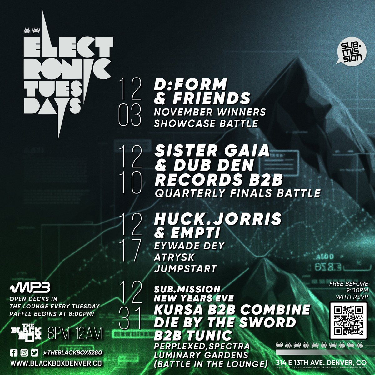 DECEMBER ELECTRONIC TUESDAYS 
Tickets are available
--
12.03 | <a href="/dformaudio/">d:form</a> &amp; Friends

12.10 | Sister Gaia &amp; <a href="/dubdenrecords/">Dub Den Records</a> B2B

12.17 | <a href="/huckdotjorris/">huck.jorris</a> &amp; <a href="/EMPTI_DUB/">EMPTI</a> 

12.31 | Sub.mission NYE: @kursaaaaaaaaaaa B2B <a href="/Ken_Combine/">Combine</a> &amp; <a href="/dbtsbass/">Die By The Sword</a> B2B <a href="/tunictunes/">Tunic</a> 
--
blackboxdenver.co/events