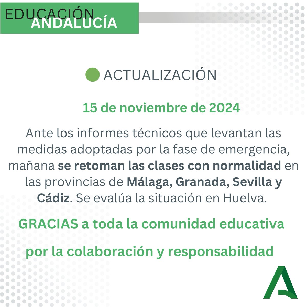 🟢 ACTUALIZACIÓN ➡️ Ante los informes técnicos que levantan las medidas adoptadas por la fase de emergencia, mañana viernes día 15 se retoman las clases con normalidad en las provincias de #Málaga, #Granada, #Sevilla y #Cádiz. Se evalúa la situación en #Huelva.