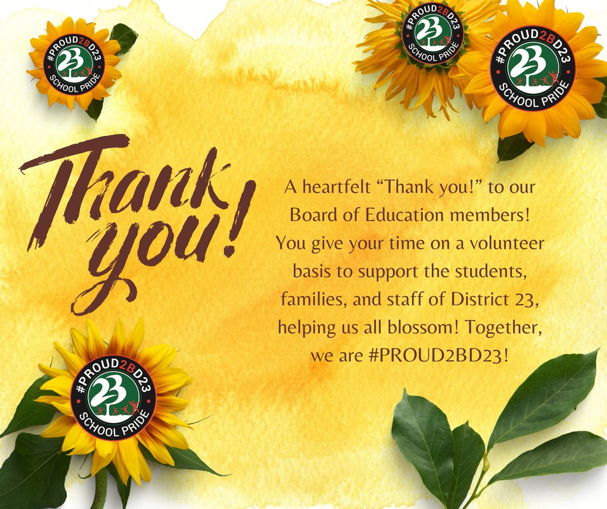 Tomorrow is School Board Members Day, and we in D23 recognize the volunteers who serve on our Board of Education and lead us in helping all students, families, and staff to blossom and find success! Together, we are #PROUD2BD23!