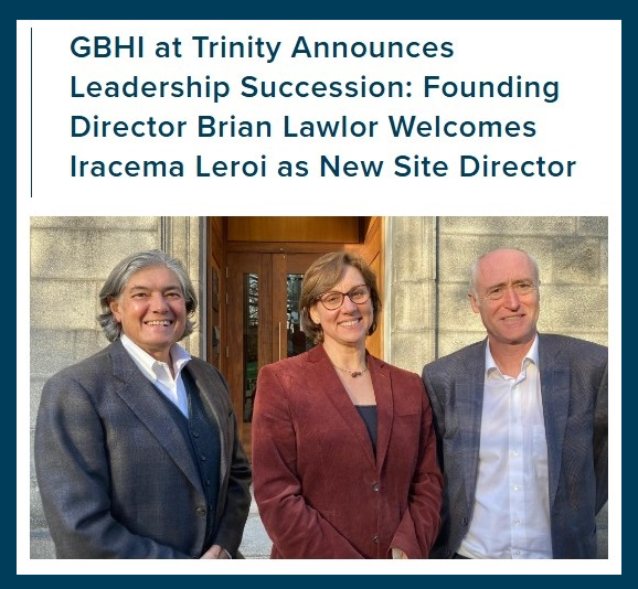 GBHI_Fellows's tweet photo. Excited to share that @IracemaLeroi will become Site Director of @GBHI_Fellows @tcddublin in Jan '25—@ProfLawlor will continue his impactful work as Founding Director. We look forward to Iracema’s leadership advancing #brainhealth &amp; driving positive change https://t.co/YSHi6wvDgx https://t.co/29G8p9D7UJ