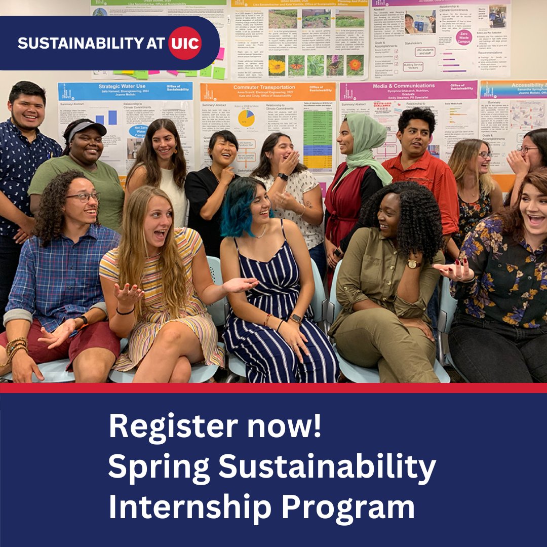 The Sustainability Internship Program (SIP) is a for-credit spring course (US/PUBH 390) for UIC undergrads to apply classroom learning in real projects. Spring applications open in November. 

Learn more: go.uic.edu/SIP or email Sustainability@uic.edu.