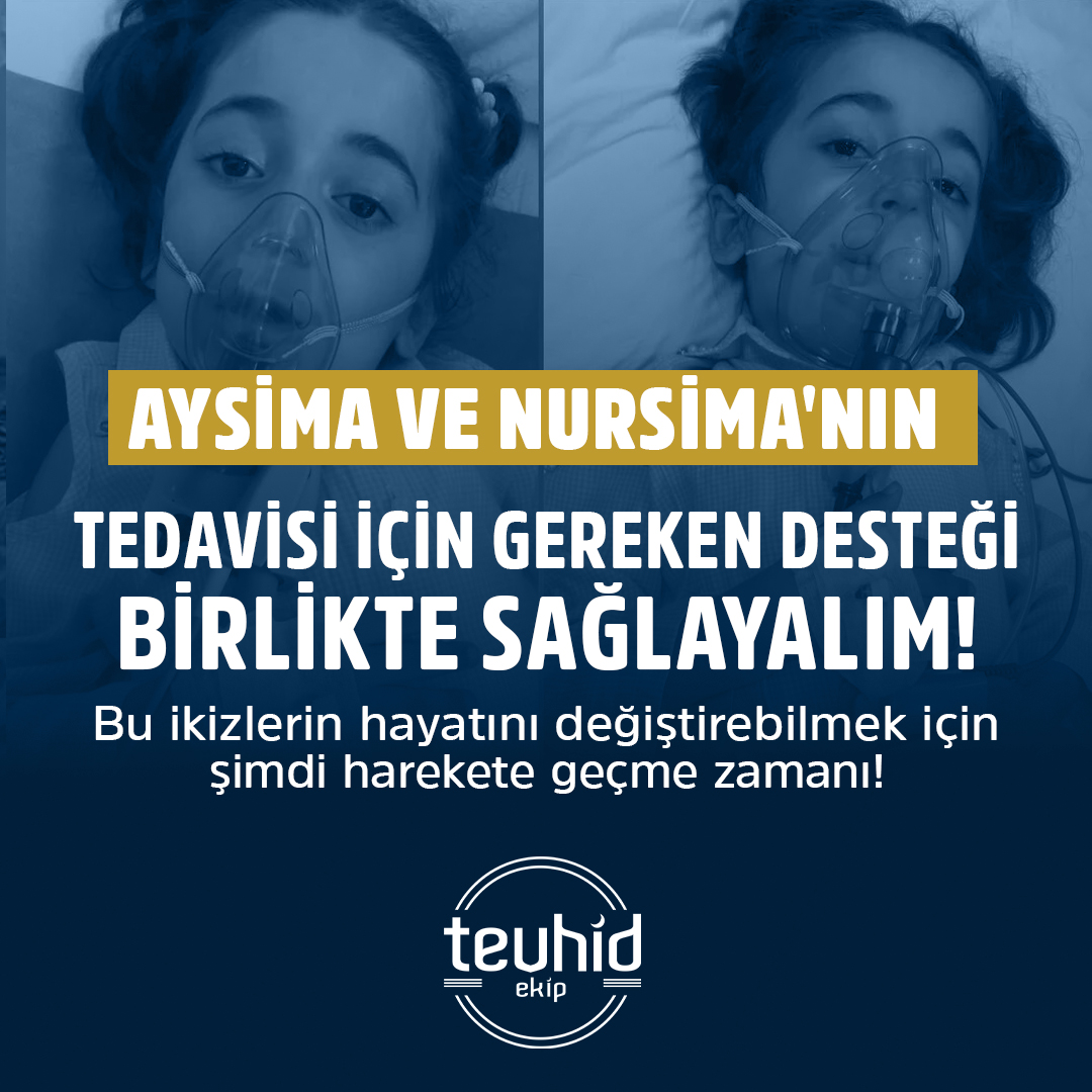 🔵 Aysima ve Nursima ikizlerin hayatını değiştirebilmek için şimdi harekete geçme zamanı!

#ikizlerölüyor