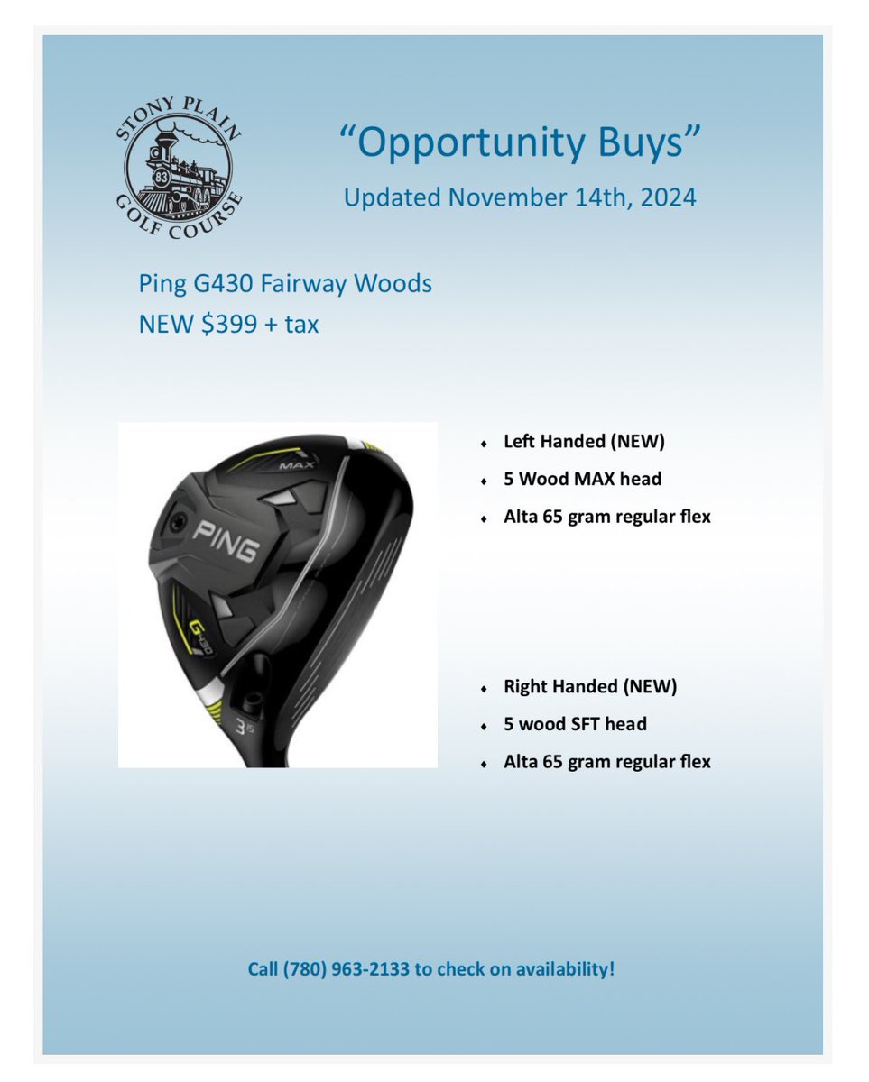 Ping G430 Fairway woods have been added to our updated “Opportunity Buys” catalog located at: 
GolfStonyPlain.com/pro-shop