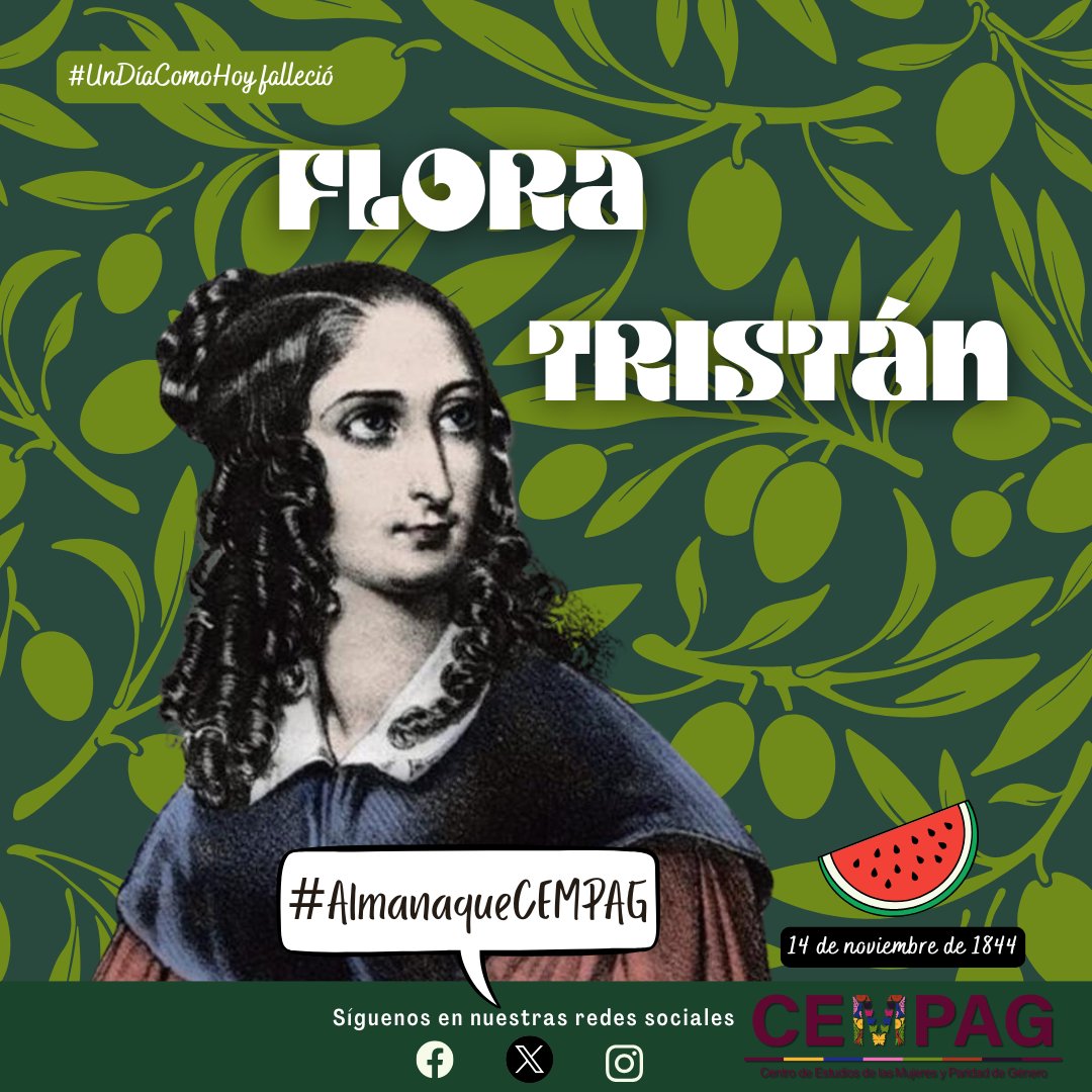 #UnDíaComoHoy falleció Flora Tristán, pensadora socialista y feminista. Primera mujer en hablar del socialismo y la importancia de la lucha del proletariado
#AlmanaqueCEMPAG en t.ly/TS4Fs