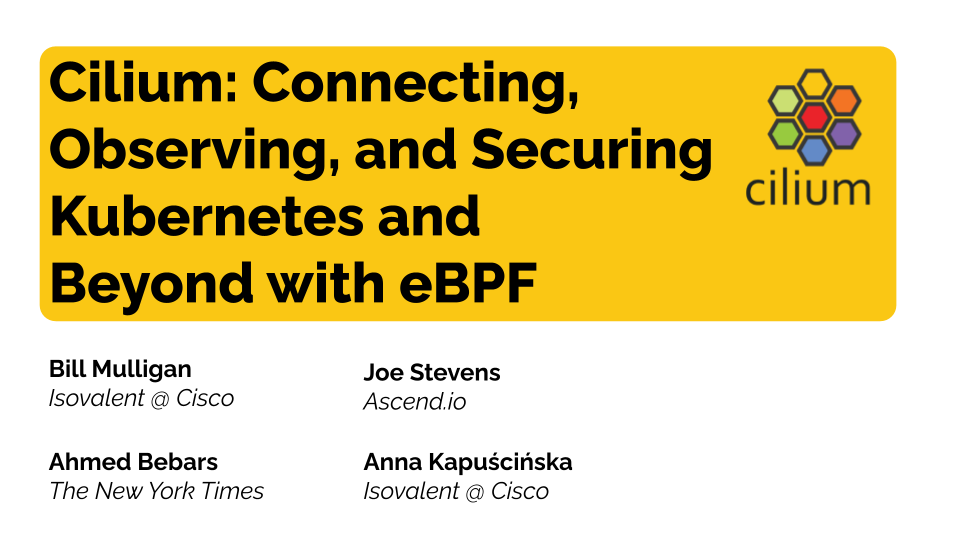 Slides from the <a href="/ciliumproject/">Cilium</a>  Maintainers Track session at KubeCon are up

Thanks to Ahmed Bebars from NYT and Joseph Stevens from Ascend for joining me to talk about how their organizations are leveraging Cilium and Anna Kapuścińska for Tetragon

sched.co/1howZ