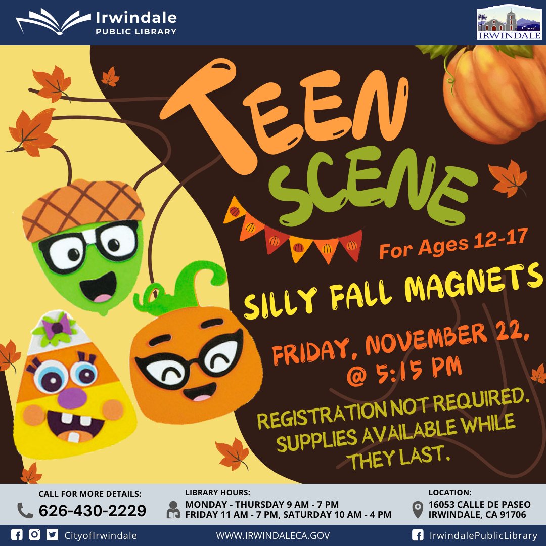 𝐓𝐄𝐄𝐍 𝐒𝐂𝐄𝐍𝐄🍂 Irwindale Public Library invites teens and tweens, ages 12-17, to join us on 𝐅𝐑𝐈𝐃𝐀𝐘, 𝐍𝐎𝐕𝐄𝐌𝐁𝐄𝐑 𝟐𝟐, 𝐚𝐭 𝟓:𝟏𝟓 𝐏𝐌, to make their own SILLY FALL MAGNET.⁣