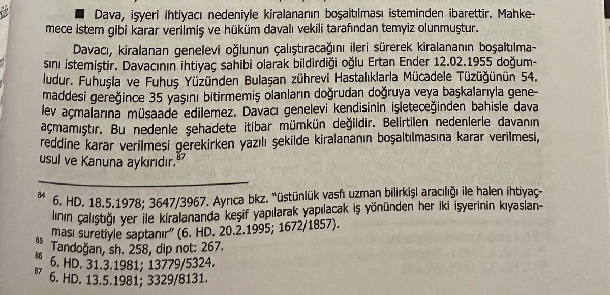 💄 ⚖️ önemli bir karar ⚖️ 💄 

dava, işyeri ihtiyacı nedeniyle kiralananın boşaltılması isteminden ibarettir.

Y. 6. HD. 13.5.1981 T.