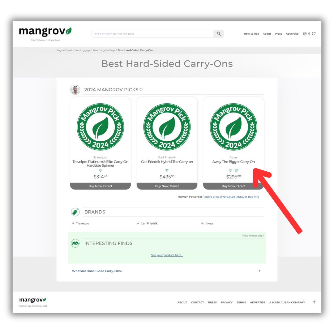 cutlist3's tweet photo. Congrats to Away! Their The Bigger Carry-On made the 'Top 3' in the Best Hard-Sided Carry-Ons category on Mark Cuban-backed Mangrov! https://t.co/hSk0sbyuys

At Mangrov, we’re creating a trustworthy source of information, developed alongside top brands and standing as the antidote to today’s affiliate-driven misinformation and pay-to-play marketplace. As AI-driven search emerges, Mangrov is building a foundation of truth to help the best brands rise above the noise.

Join us in building this future.

@away