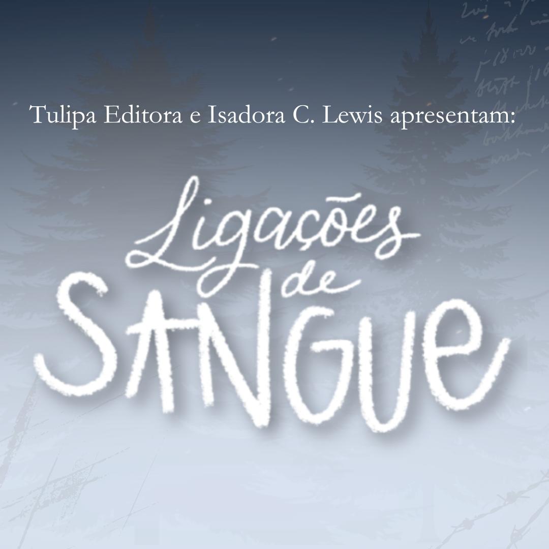 É com muita alegria que anunciamos a publicação de "Ligações de Sangue", de Isadora C. Lewis.

Melina, uma aviadora marcada pelo passado, encontra Henry, um vampiro misterioso. Unidos por uma ligação intensa, eles enfrentarão segredos que testam até o último limite do amor.
