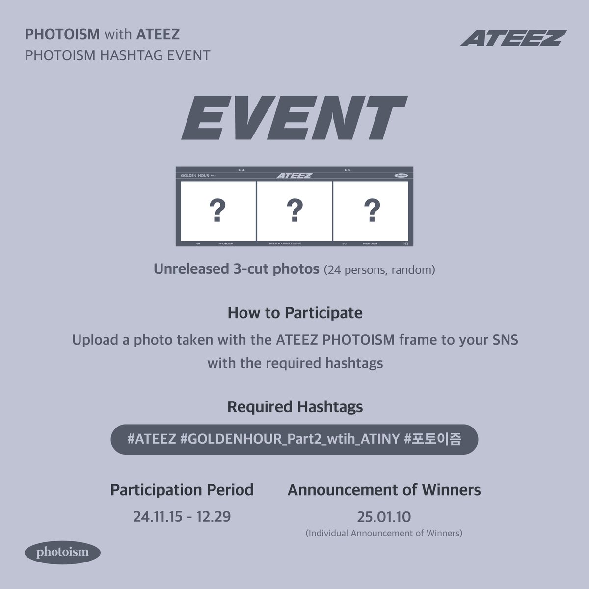 MPhotoism37203's tweet photo. ATEEZ Photoism Event 🖤

Share your Photoism frame taken with ATEEZ with the hashtags for a chance to win a gift!

We’ll select 24 winners 🎁

▪ Event Period | Nov. 15, 2024 - Dec. 29, 2024
▪ Winner Announcement | Jan. 10, 2025 (Winners will be notified individually) https://t.co/ynI6ePNR64