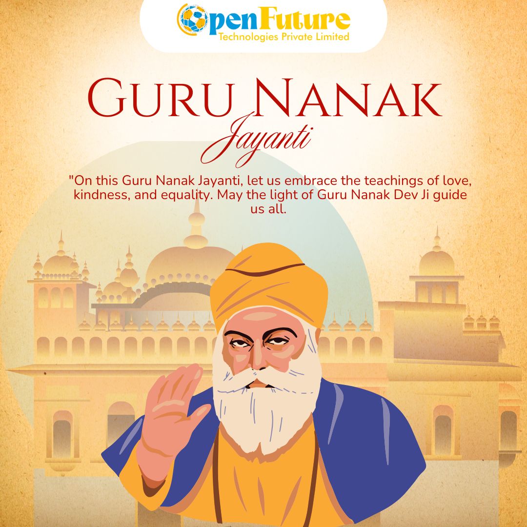 OpenFuture_Tech's tweet image. On this auspicious occasion of Guru Nanak Jayanti, Open Future Technologies Private Limited joins in honouring the teachings of Guru Nanak Dev Ji. His messages of kindness, equality, and selfless service inspire us to contribute meaningfully to society✨