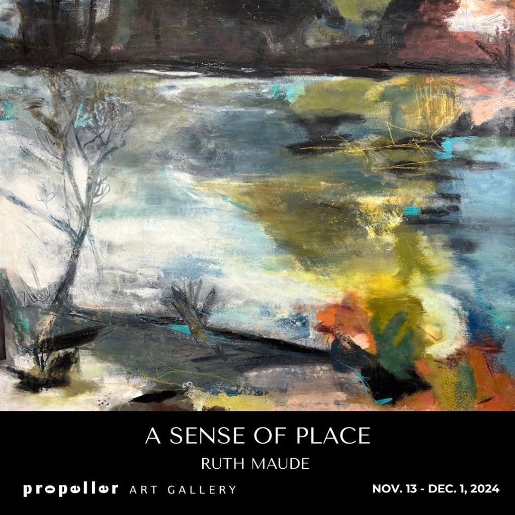 A Sense of Place | Ruth Maude | Continuing at Propeller Art Gallery, one of the oldest artist-run galleries in Toronto, Canada |  Artist present on weekends
propellerartgallery.com/exhibitions/se…