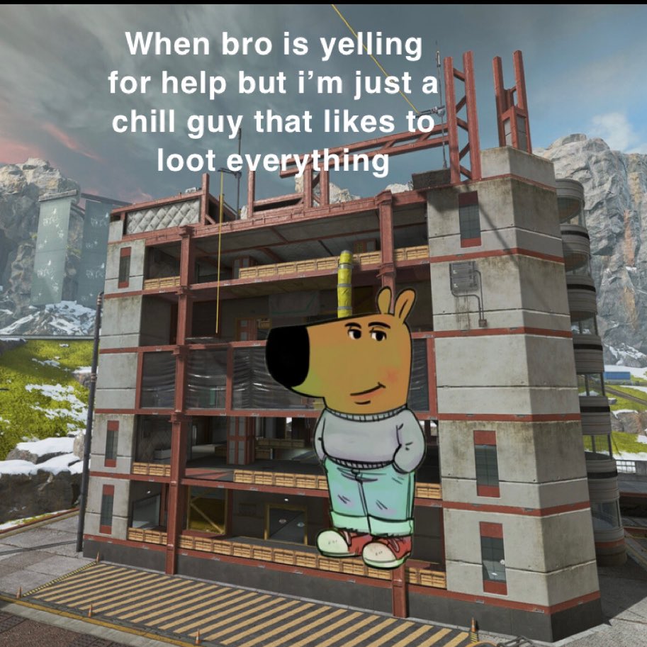 “hold up I’m finding my loadout bro”