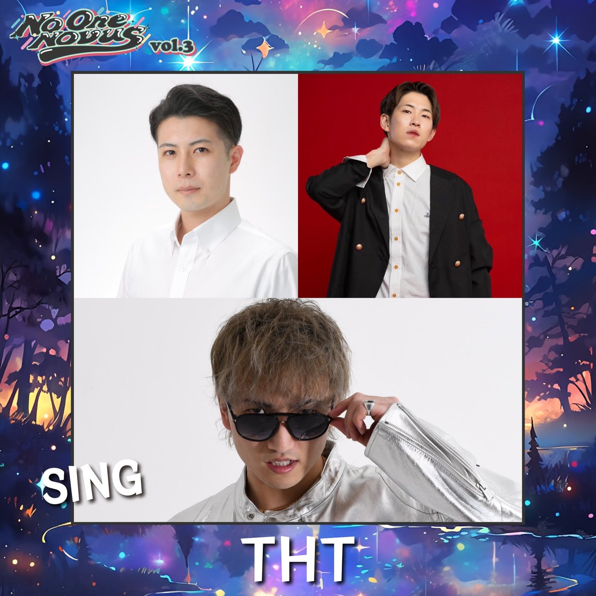 【┊✧✧✧ No One Novus vol.3✧✧✧┊】

❝ TEAM❞　
THT

❝ Member❞
TOME
HIDE
友松克太

#NON #showcase #event
lit.link/noonenovus