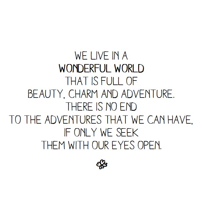 To the adventures we can have!! #adventure #eyeswideopen #live