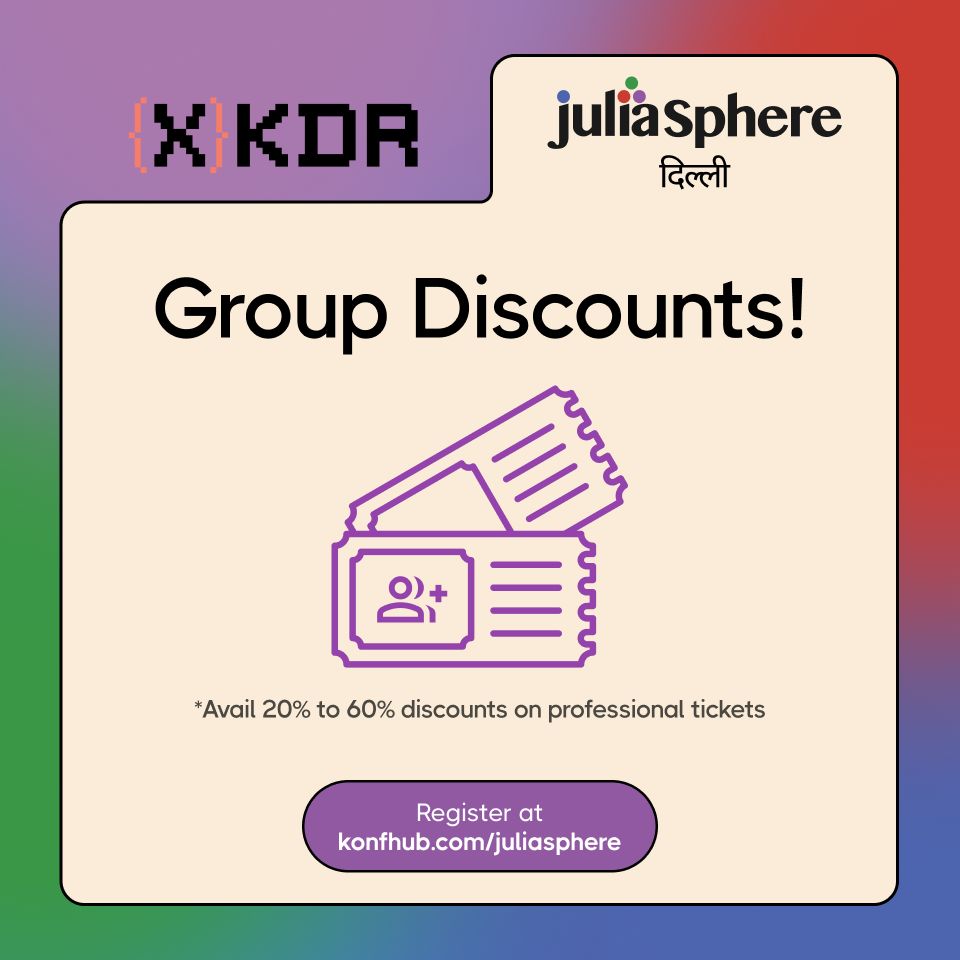 Bringing your team to JuliaSphere Delhi? We've got something special for you! ✨

Save 20-60% on professional tickets when your team joins us to learn Julia together. The more the merrier! 

📆 06 Dec
📍 ISPP, Hauz Khas 

Get your discount at konfhub.com/juliasphere