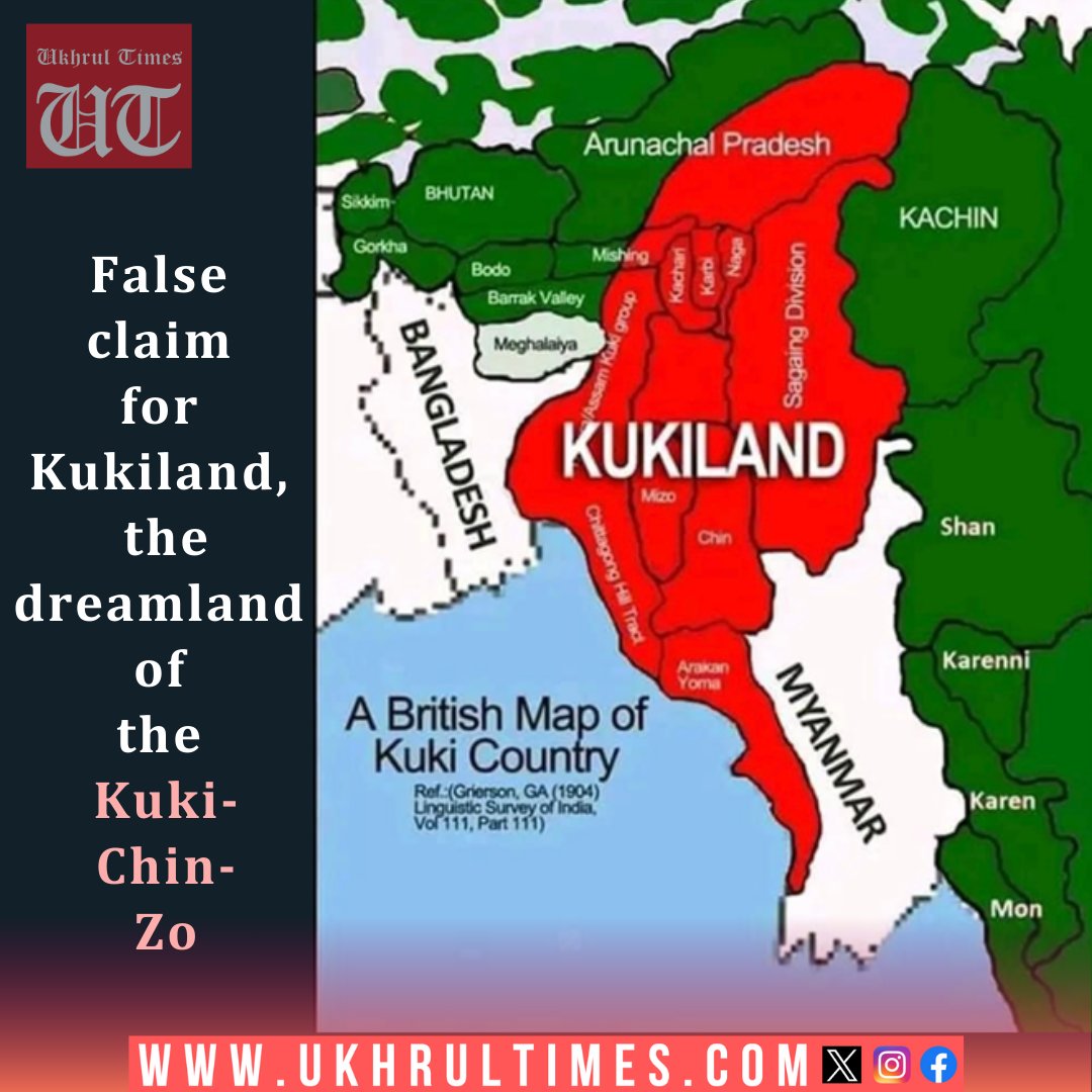 #Article: The #Kuki-#Chin-#Zo scholars have drawn a hypothetical map based on Grierson’s description of the territory inhabited by the Kuki-Chin group, claiming it as the map of Kukiland or Kuki country. Such a map of #Kukiland is completely ridiculous and incorrect as it