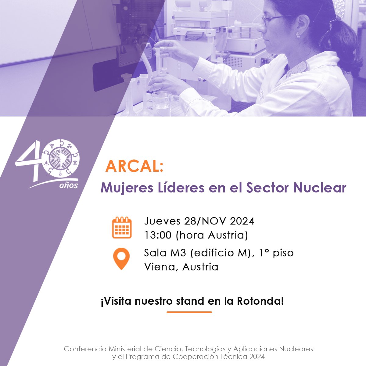 ¡A días de la Conferencia Ministerial de <a href="/iaeaorg/">IAEA - International Atomic Energy Agency ⚛️</a> 2024! Del 26-28/nov, se realiza encuentro de altas autoridades en Austria 🇦🇹, para debatir del rol de la ciencia y tecnología nucleares.

Para conmemorar nuestro 40° aniversario, tendremos dos eventos paralelos. ¡Acompáñanos! 💫