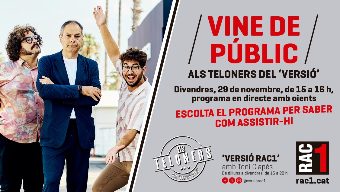 ❗️Vols venir de públic a veure "Els Teloners del 'Versió'"?

🗓️ El proper divendres dia 29, de 15 a 16h , vine a veure Guillem Estadella, Marc Bala i Mar Arans

📧 Envia un correu a versio@rac1.net per reservar lloc!