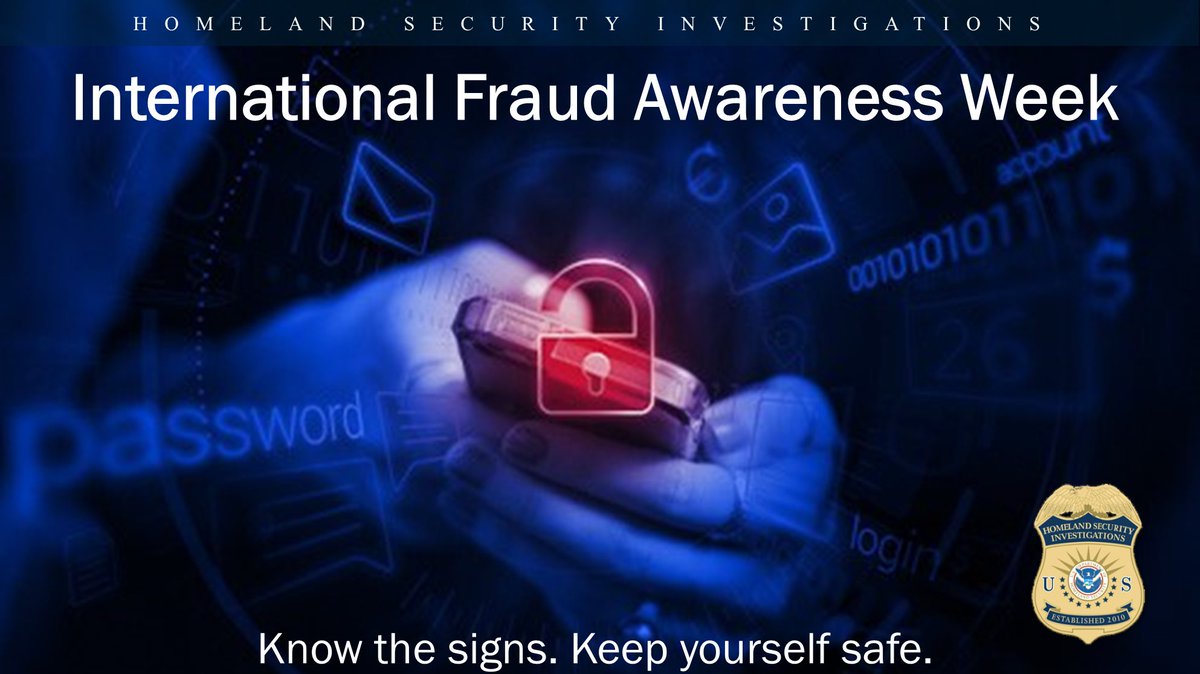 It’s #InternationalFraudAwarenessWeek – and #HSI is committed to protecting you and your loved ones from criminals who want to steal your money and information.
Learn how to protect yourself and report financial fraud at: dhs.gov/hsi/investigat…