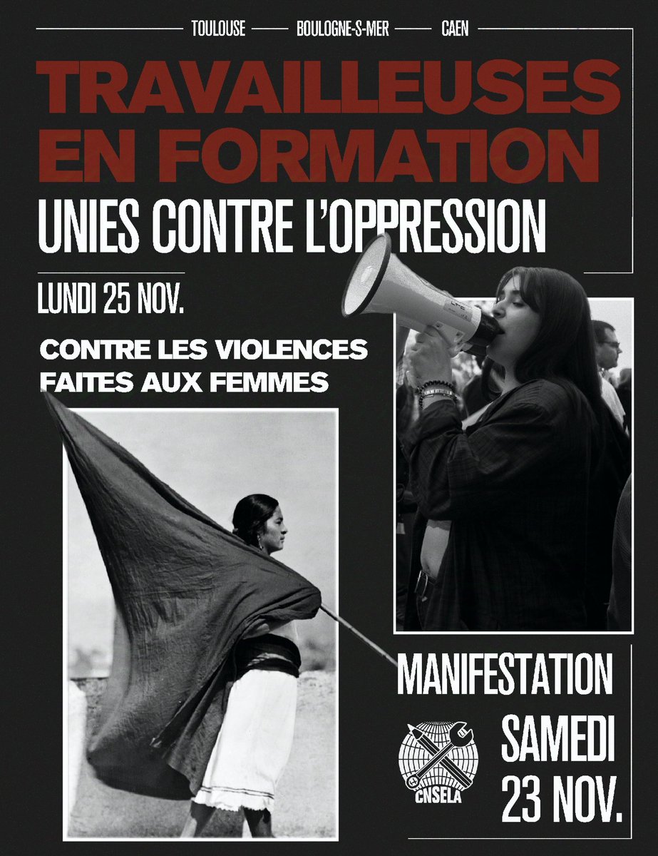 🔴 Travailleuses en formation, unies contre l'oppression !

➡️ Journée de lutte contre les violences faites aux femmes 

🚩 Manifestations

Samedi 23 nov.
Toulouse : 14h - Saint-Cyprien 
Boulogne-sur-Mer : 14h - Carrefour Liane

Lundi 25 nov.
Caen :  18h30 : Place Saint Sauveur