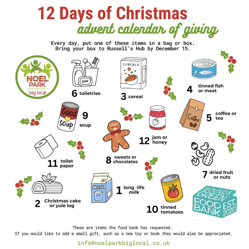 It’s that time of year again for the <a href="/NoelParkN22/">Noel Park</a> Advent Calendar of Giving!

Put a donation in a box every day of the advent calendar, starting on the 1st of December
Drop your donations to Russell’s Hub in the park before December 15 and they will deliver them to the food bank