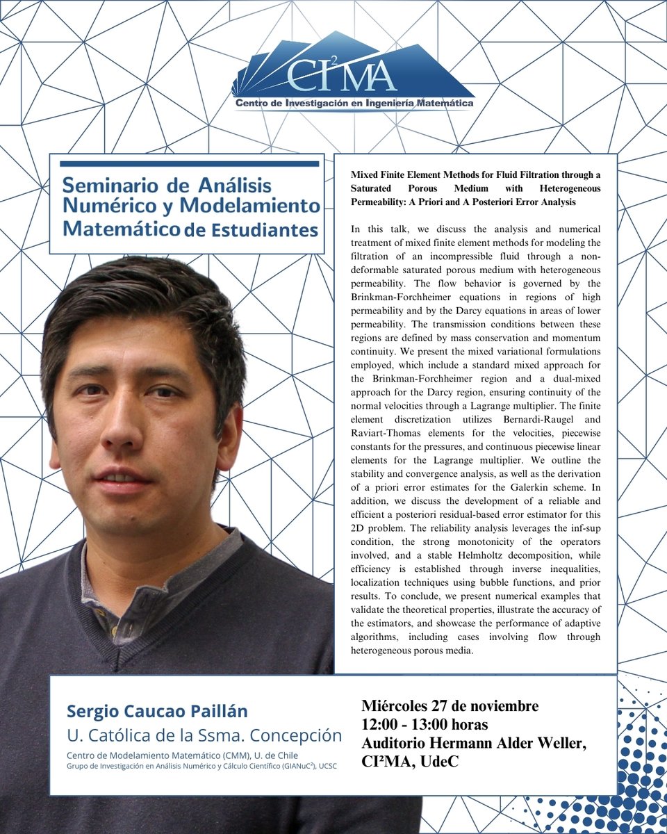 #Vinculación El próximo miércoles en un nuevo encuentro #SANMoMa, el Dr. Sergio Caucao Paillán presentará la charla 'Mixed Finite Element Methods for Fluid Filtration through a Saturated Porous Medium with Heterogeneous Permeability: A Priori and A Posteriori Error Analysis'-&gt;