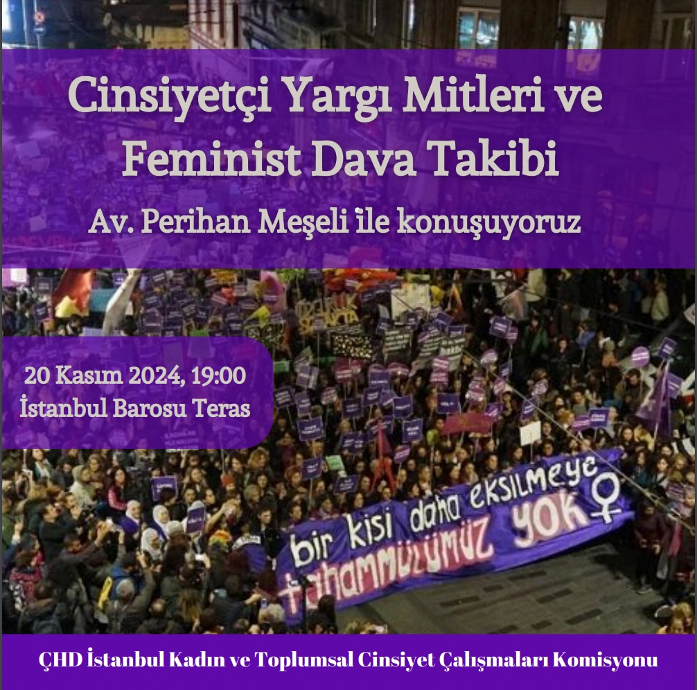ETKİNLİK ÇAĞRISI

25 Kasım'a giderken Cinsiyetçi Yargı Mitleri ve Feminist Dava Takibi'ni Av. Perihan Meşeli ile konuşuyoruz.

Etkinlik tüm kadınlara açıktır.

🗓️ 20 Kasım Çarşamba
🕜 19:00
🏛️ Baro Teras

ÇHD İstanbul Kadın ve Toplumsal Cinsiyet Çalışmaları Komisyonu