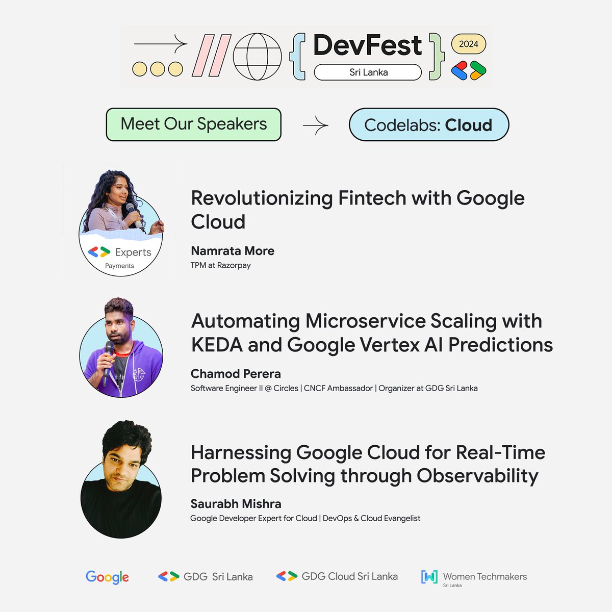 Cloud Track Speaker Lineup – DevFest Sri Lanka 2024 Codelabs!

Excited to introuduce our Cloud experts, sharing insights on using cloud for innovation and scalability.

#DevFest #DevFestLK2024 #DevFestSL2024 #GoogleForDevelopers #GDGSriLanka #GDGLK #GDGCloudLK #WTMLK