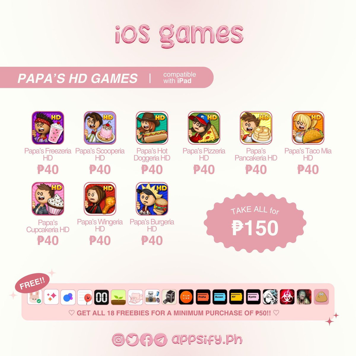 appsify_ph's tweet image. 𓏔 papa's to go &amp;amp; HD games

burgeria
pizzeria
freezeria
bakeria
sushiria
pastaria
mocharia
cluckeria
scooperia
pancakeria
wingeria
donuteria
cheeseria
cupcakeria
taco mia
hot doggeria

msg us on FB 💌 lf wts lfb wtb lfs ios paid apps games for sale ph ipad iphone premium prem