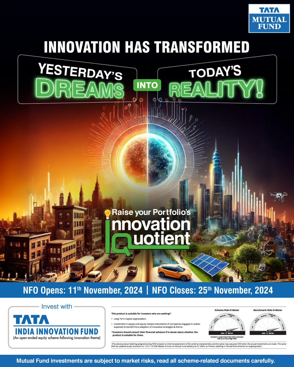 Step-by-step innovations help bring your dreams to life. Raise your portfolio’s Innovation Quotient and aim to move closer to your goals with the Tata India Innovation Fund. 

Invest before the NFO closes on 25th November 2024!