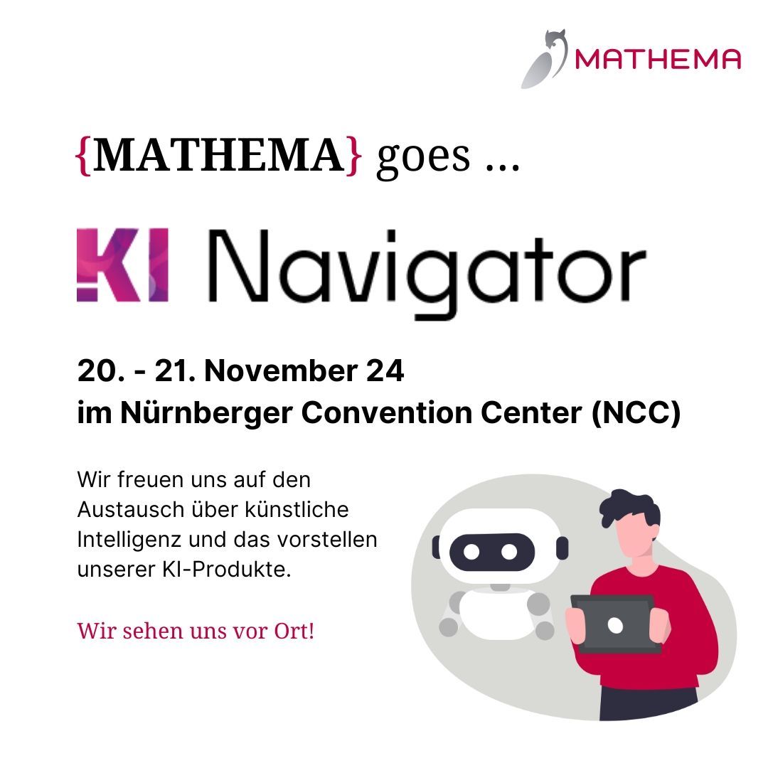 Die Zukunft mit KI ist ungewiss – aber wir wissen, was uns in Zukunft erwartet: die KI Navigator! 
Neben einem Vortrag unseres Head of Data &amp; AI, Fabian Witt, stellen wir unsere neuesten Produkte und Showcases vor – und es gibt sogar ein Gewinnspiel!🧠

Wir freuen uns auf euch!🤖