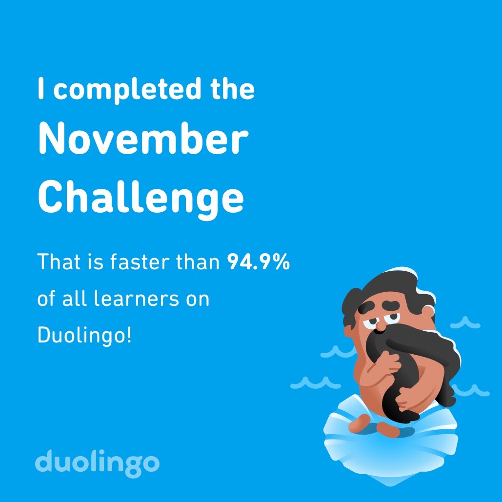 kstergi's tweet photo. I completed the November challenge faster than 94.9% of all learners on Duolingo! https://t.co/xKkNcaXVFu