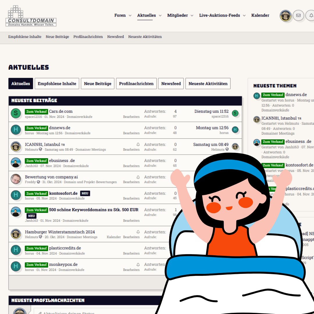 🇩🇪🌞 Das Warten hat ein Ende! Nach 5 Jahren Pause wacht das ConsultDomain.de Forum endlich wieder auf!

🎉 Entdeckt neue Diskussionen, spannende Domain-Angebote und vernetzt euch mit der Domain-Community. Schaut vorbei und macht mit! 🌐

#ConsultDomain #DomainForum