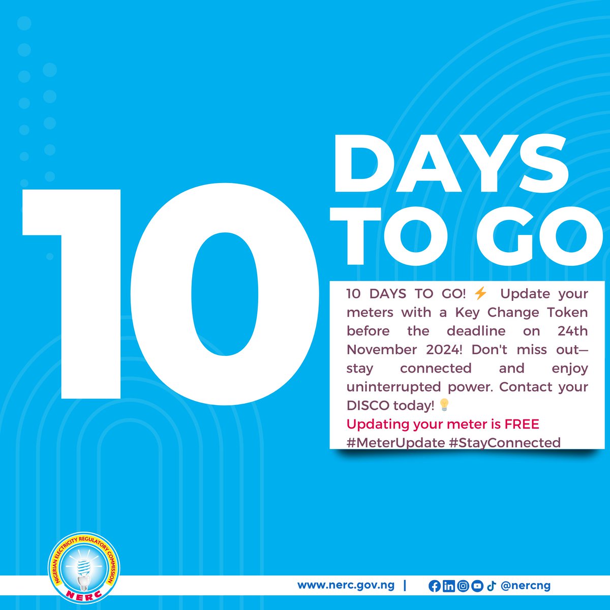 NERCNG's tweet photo. 10 DAYS TO GO! Update your meters with a Key Change Token before the deadline on 24th November 2024! Don't miss out — stay connected and enjoy uninterrupted power. Contact your DISCO today!
Updating your meter is FREE
#MeterUpdate #StayConnected