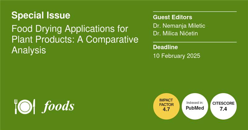 Foods_MDPI's tweet image. #foodsmdpi Call for Papers📢
📗Special Issue: "Food #Drying Applications for #Plant Products: A Comparative Analysis"

Guest Editors: Dr. Nemanja Miletic and Dr. Milica Nićetin

📅 Deadline: 10 February 2025
📌Link: mdpi.com/journal/foods/…