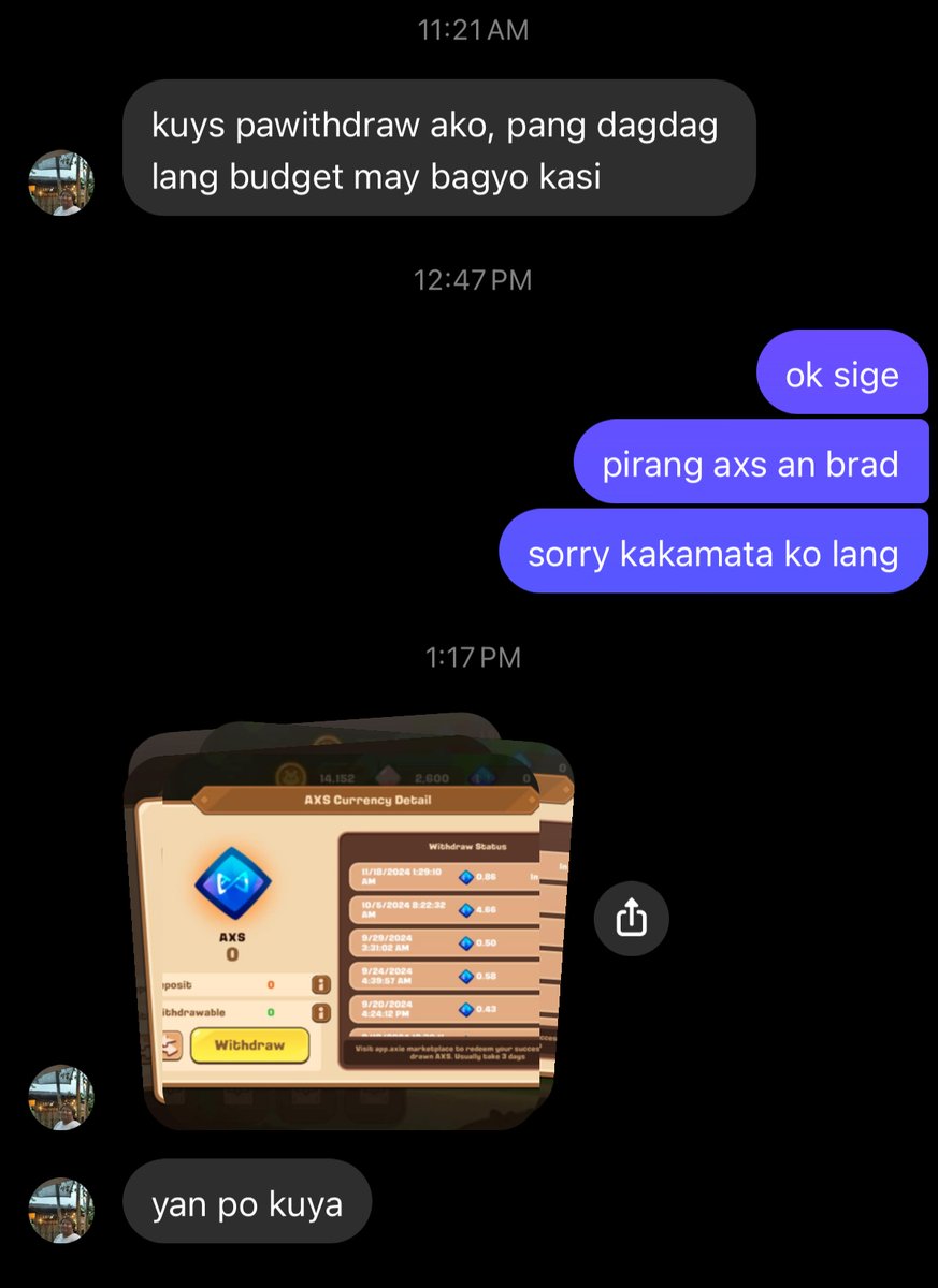 pos2only's tweet photo. If you think Axie stopped making an impact on the lives of scholars, think again.

One of my scholars urgently messaged me to withdraw his AXS from Classic because our region in PH is about to be hit by another typhoon.

1.87 AXS. For bread, noodles, and candles for his family. https://t.co/Lubb0HufCW