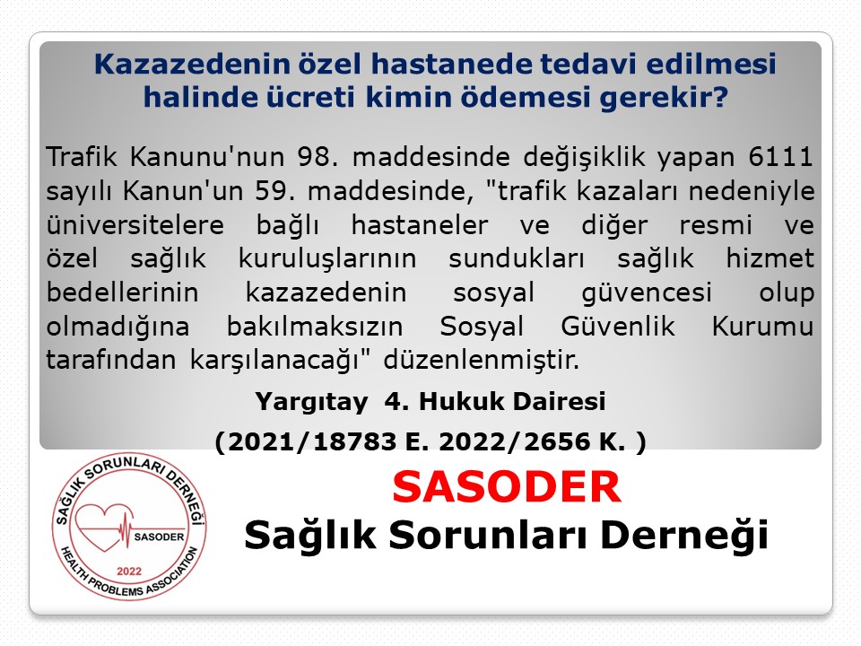 Kazazedenin özel hastanede tedavi edilmesi halinde ücreti kimin ödemesi gerekir? Yargıtay  4. Hukuk Dairesi  (2021/18783 E. 2022/2656 K. ) sayılı İçtihadın tam metnine bu linkten ulaşabilirsiniz.  
sagliksorunlari.org/kazazedenin-oz…
<a href="/sasodermerkez/">Sağlık Sorunları Derneği</a> <a href="/tukonfed/">Tüketici Konfederasyonu</a> <a href="/TuketiciBasvuru/">Tüketici Başvuru Merkezi</a> <a href="/gulluhukuk/">Güllü Hukuk Ofisi</a>