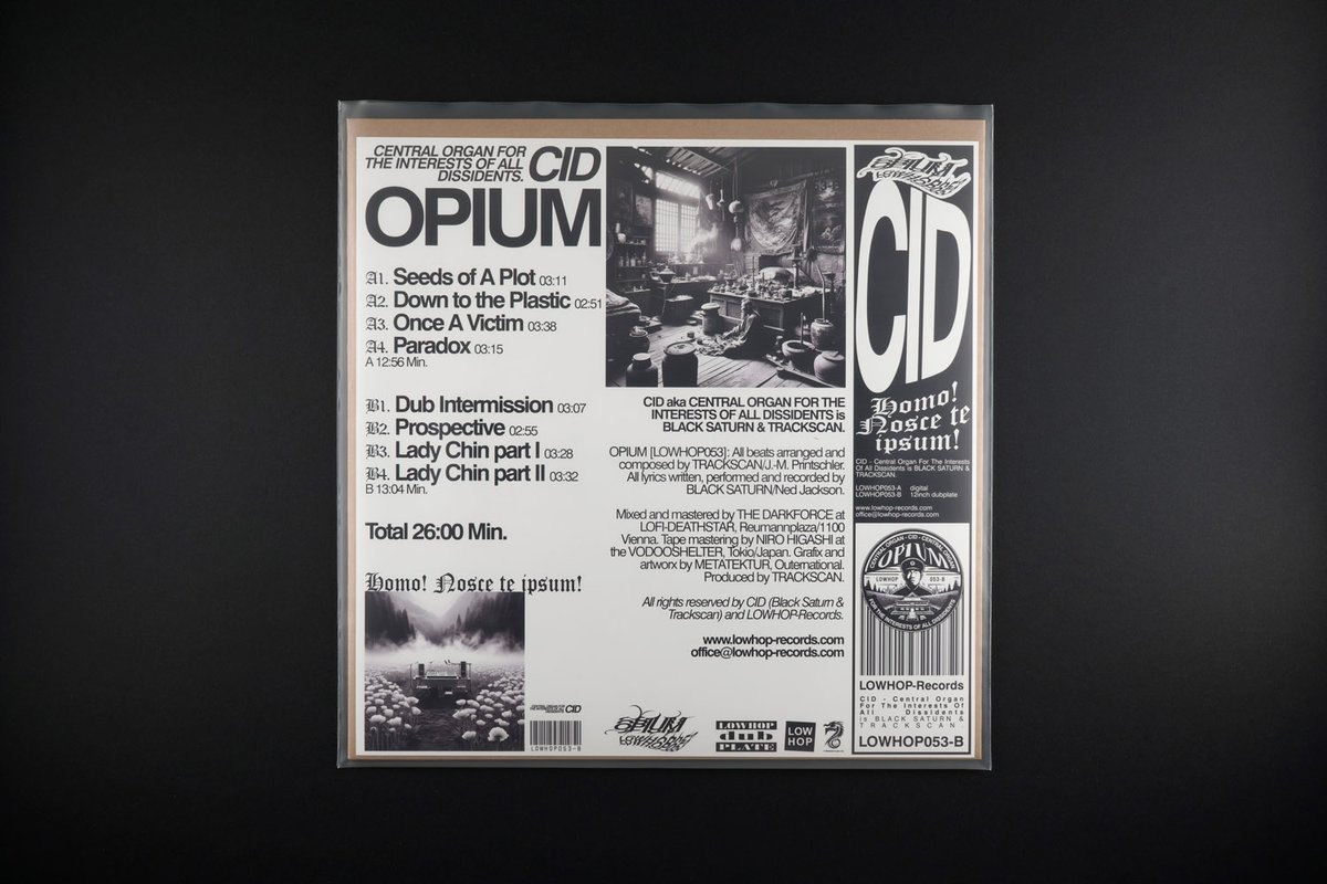 lowhop_records's tweet photo. 11/15/2024

OPIUM by CID [LOWHOP053]

CID is CENTRAL ORGAN FOR THE INTERESTS OF ALL DISSIDENTS is BLACK SATURN &amp; TRACKSCAN.

LOWHOP053-A digital
LOWHOP053-B 12inch dubplate

https://t.co/b66VS2mUcy

@BlackSaturn @cabbageshiphop @AWOLONE  @skugJournal  @doseone__ @REALDJPREMIER https://t.co/stRO6HEUCd