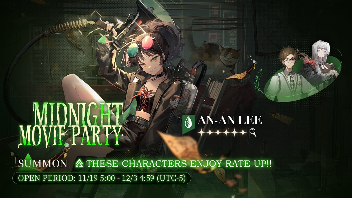 Reverse1999_GL's tweet photo. Pick up Banner [Midnight Movie Party] 

▼Event Time
November 19 5:00 AM -  December 3 4:59 AM (UTC-5)

▼Rate-up Characters
 6���: An-an Lee (Plant)
 5★: Horropedia (Mineral), Dikke (Beast)

※The listed characters enjoy a much higher summon chance.

#Reverse1999 #AnanLee https://t.co/qoEbvRXuw1