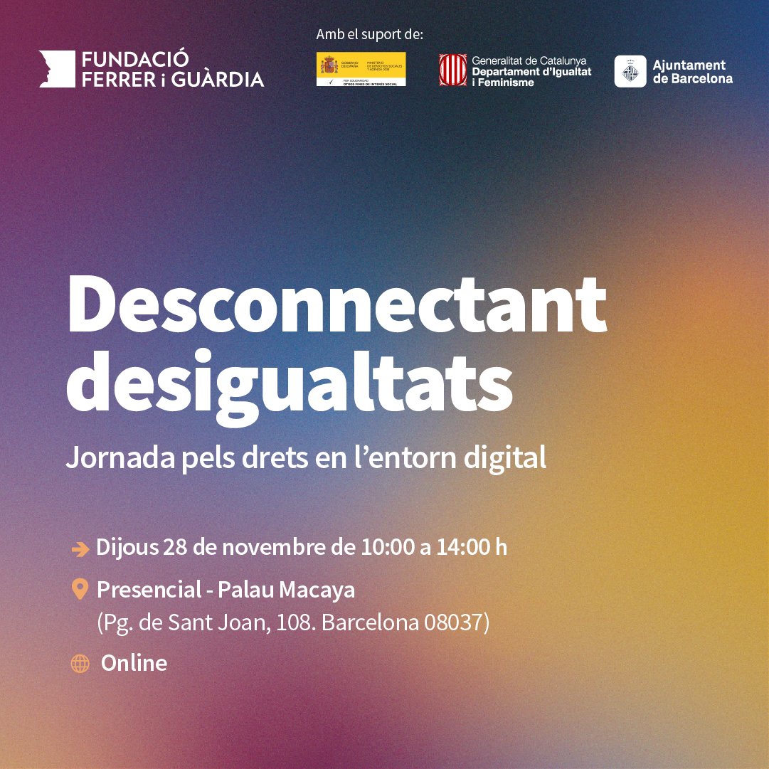 28 novembre | Desconnectat desigualtats🔌 Jornada pels drets en l'entorn digital. Dues taules i 6 experiències sobre:

1⃣Drets digitals i gènere
2⃣Drets de la infància, adolescència i joventut en l'entorn digital

*⃣ Networking i conferència de <a href="/teclista/">@teclista@mas.to</a> 

ferrerguardia.org/ca_ES/event/de…