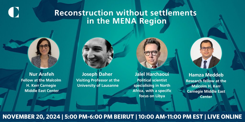 Malcolm H. Kerr Carnegie Middle East Center (@carnegiemec) on Twitter photo Reconstruction Without Settlements in the MENA Region
Join us for a panel discussion with Nur Arafeh, Joseph Daher, and <a href="/JMJalel_H/">Jalel Harchaoui جلال حرشاوي</a>, and <a href="/meddeb_hamza/">Hamza Meddeb</a>.
📅November 20
⌚5:00 P.M. Beirut time | 10:00 A.M. EST
📺Tune in live: carnegieendowment.org/events/2024/11… Reconstruction Without Settlements in the MENA Region
Join us for a panel discussion with Nur Arafeh, Joseph Daher, and <a href="/JMJalel_H/">Jalel Harchaoui جلال حرشاوي</a>, and <a href="/meddeb_hamza/">Hamza Meddeb</a>.
📅November 20
⌚5:00 P.M. Beirut time | 10:00 A.M. EST
📺Tune in live: carnegieendowment.org/events/2024/11…