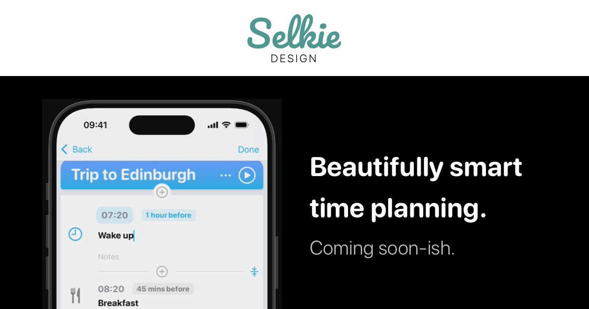 (little) ANNOUNCEMENT: Alongside games at inkle, I’ve been tinkering with a time planning app for iOS. Today, I’m giving it a cosy corner on the internet:

✨ Selkie Design ✨

The app’s not (yet) named, but now there’s a site for updates!

Stay tuned: 👉 selkie.design