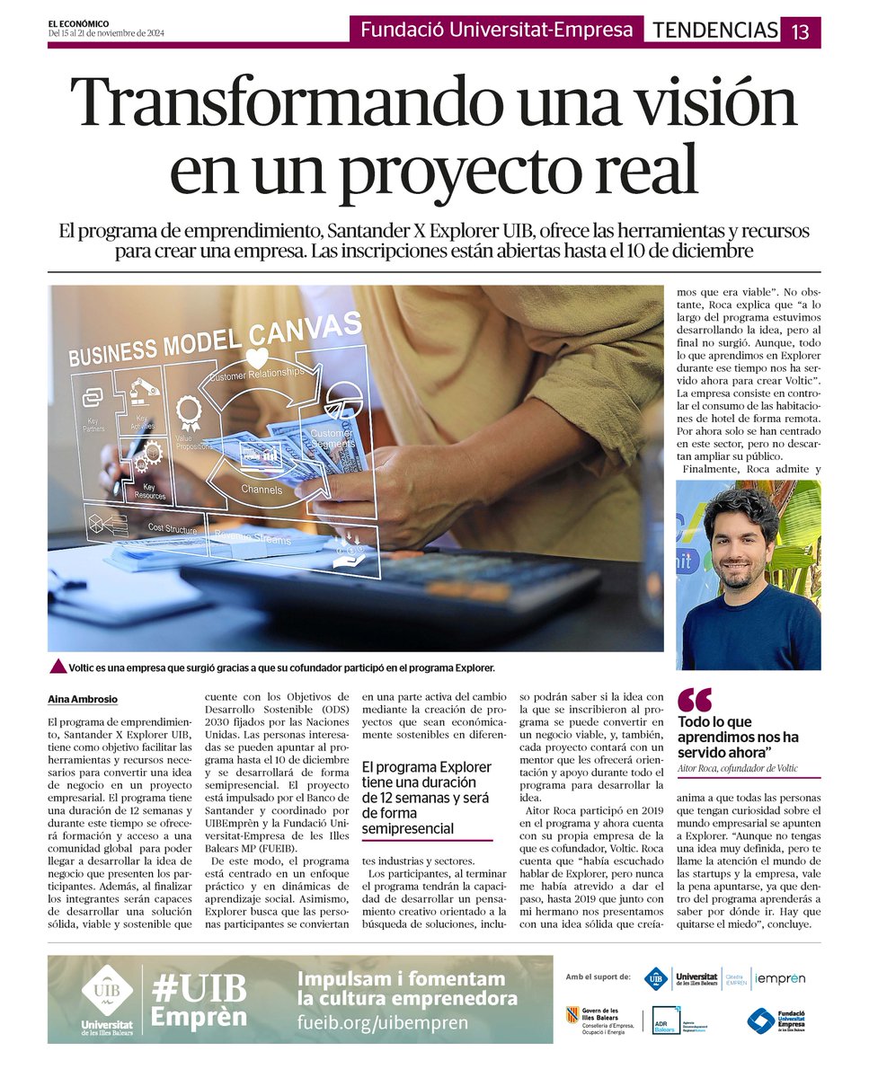 FUEIB (@fueib) on Twitter photo Nova convocatòria del programa #SantanderXExplorer UIB impulsat per UIBEmprèn
@El Económico - <a href="/UHmallorca/">Ultima Hora Mallorca</a> en el seu article, comparteix l’experiència d’<a href="/AitorRoca/">Aitor Roca</a> , creador de l'empresa Voltic.
📃Reportatge: bit.ly/economicoUH_15…
<a href="/UIBuniversitat/">Universitat de les Illes Balears - UIB</a> #SantanderXExplorer Nova convocatòria del programa #SantanderXExplorer UIB impulsat per UIBEmprèn
@El Económico - <a href="/UHmallorca/">Ultima Hora Mallorca</a> en el seu article, comparteix l’experiència d’<a href="/AitorRoca/">Aitor Roca</a> , creador de l'empresa Voltic.
📃Reportatge: bit.ly/economicoUH_15…
<a href="/UIBuniversitat/">Universitat de les Illes Balears - UIB</a> #SantanderXExplorer