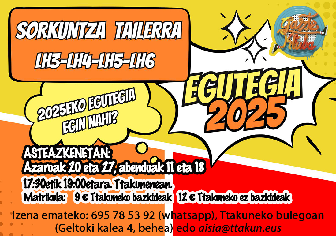 ADI!! LH3-LH4-LH5 eta LH6koentzat 2025eko egutegia sortzeko tailerra. Asteazkenetan 17.30etik 19.00etara. Azaroak 20 eta 27 abenduak 11 eta 18.

Izena emateko: 695 78 53 92 (whatsapp) | Ttakuneko bulegoan | aisia@ttakun.eus
