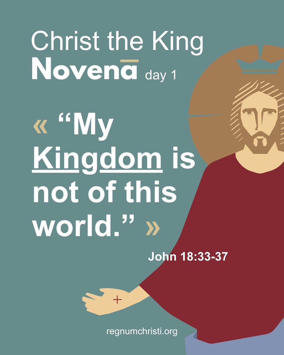 RegnumChristiEn's tweet photo. Day 1
My Kingdom is not of this world.

INITIAL PRAYER

Lord Jesus, as we prepare to celebrate your feast as King of the universe, we want to open our hearts to say, “Thy Kingdom Come!” Pray more at https://t.co/Ao7Wau9ZEL https://t.co/gHieAPoYt3