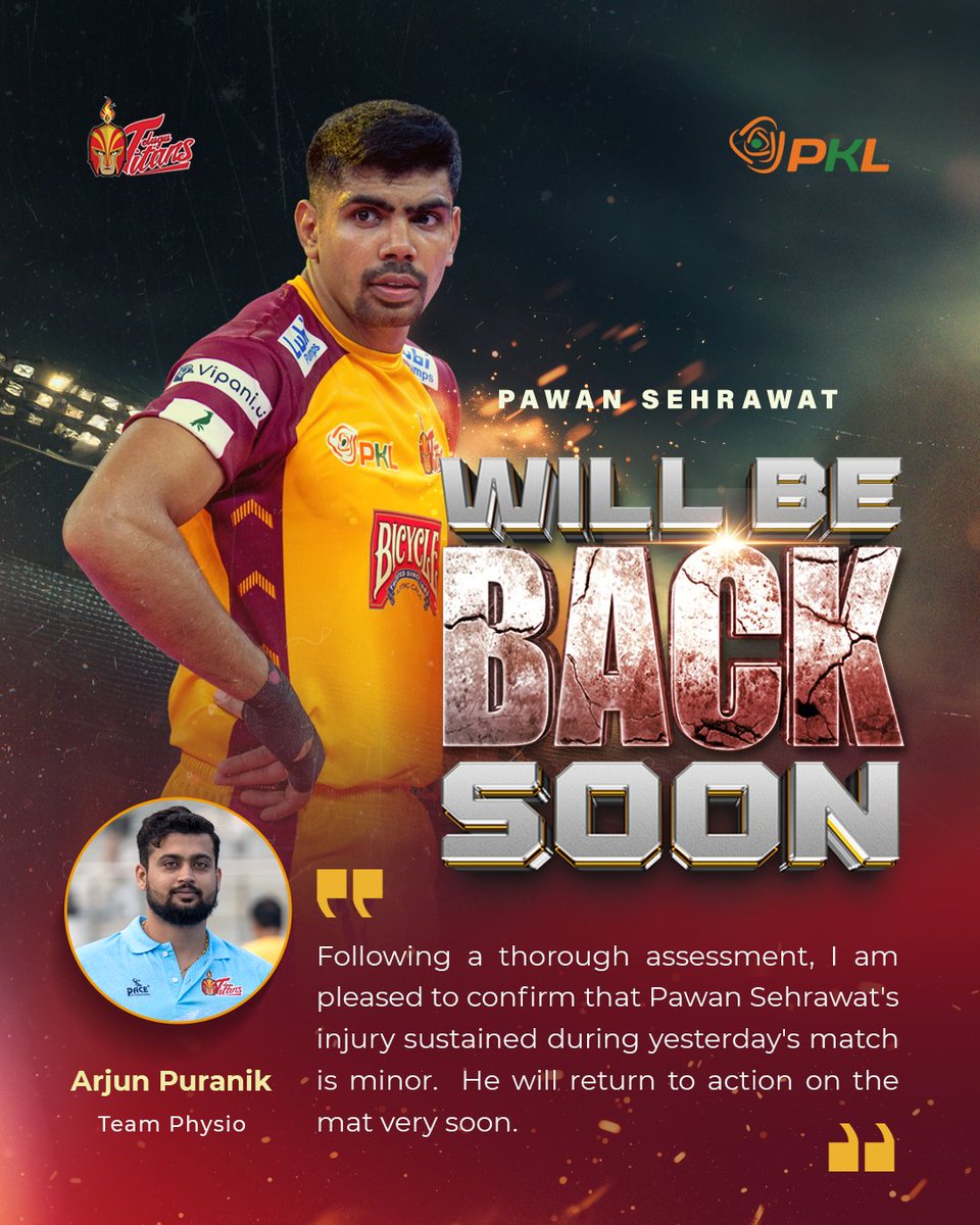 Telugu_Titans's tweet photo. Following a thorough assessment, I am pleased to confirm that @pawan_kumar17's injury sustained during yesterday's match is minor. He will return to action on the mat very soon.
#InjuryNews #PlayerInjury #Pawansehrawat #Hiflyer #Getwellsoon #KabaddiNews #TeluguTitans https://t.co/EnyaTqpan5